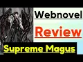 Supreme magus webnovel review and explain with some major spoilers recap