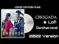 Download Lagu CHOGADA  : LOFi Song : Darshan Raval \