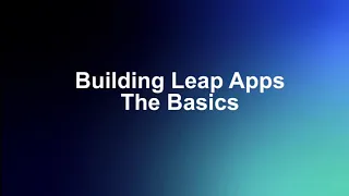 Building HCL Leap apps - The Basics