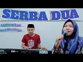Download Lagu Serba Dua - Cipt.Hasan Basri (Qasidah Cover) By Dhesy Fitriani