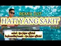 Download Lagu HATI YANG SAKIT II leo waldy,Remix Dut #cover@ipofajarofficial