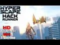 HYPER SCAPE Hack Runner Mode Trailer