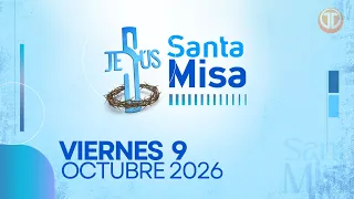 LA SANTA MISA | 09 DE OCTUBRE DE 2026
