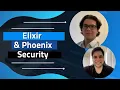 Elixir and Phoenix security