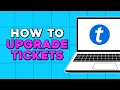 How To Upgrade Tickets On Ticketmaster Quick Tutorial