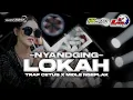 Download Lagu DJ NYANDGING LOKAH || TRAP PARTY X MIDLE NGEPLAK - LHN AUDIO FT GUFF RMX PRDCTN ‼️