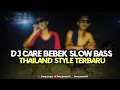 Download Lagu DJ CARE BEBEK SLOW BASS THAILAND STYLE BY 69 PROJECT