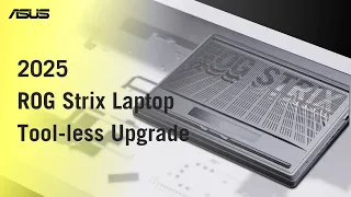 2025 ROG Strix laptop Tool-less Upgrade ASUS SUPPORT