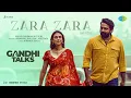 Lagu Zara Zara | Gandhi Talks | Vijay Sethupathi, Aditi Rao Hydari, A.R. Rahman, Hinanaaz Bali, Faiz M