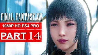 FINAL FANTASY 15 Gameplay Walkthrough Part 14 1080p HD PS4 PRO FINAL FANTASY XV No Commentary 