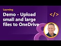 Demo - Upload small and large files to OneDrive
