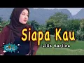 Download Lagu SIAPA KAU - Lilis Karlina Dangdut Lawas Jadul Mantul Cover by Novaliana