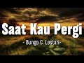 Download Lagu Saat Kau Pergi - Bunga C. Lestari [ Lirik ]
