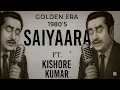 Download Lagu Saiyaara (1980) Ft. Kishore Kumar full Song (old version) Old Is Gold with a New Voice||