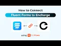How to Connect Fluent Forms to Encharge using Bit Flows Step-by-Step Guide