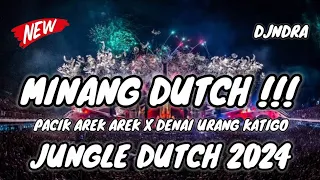 dj pacik arek arek x denai urang katigo minang dutch jungle dutch 2024 