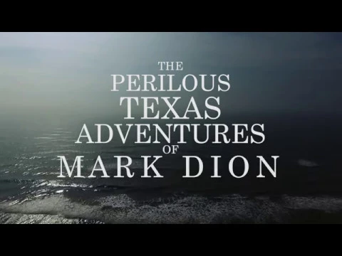 The Perilous Texas Adventures of Mark Dion