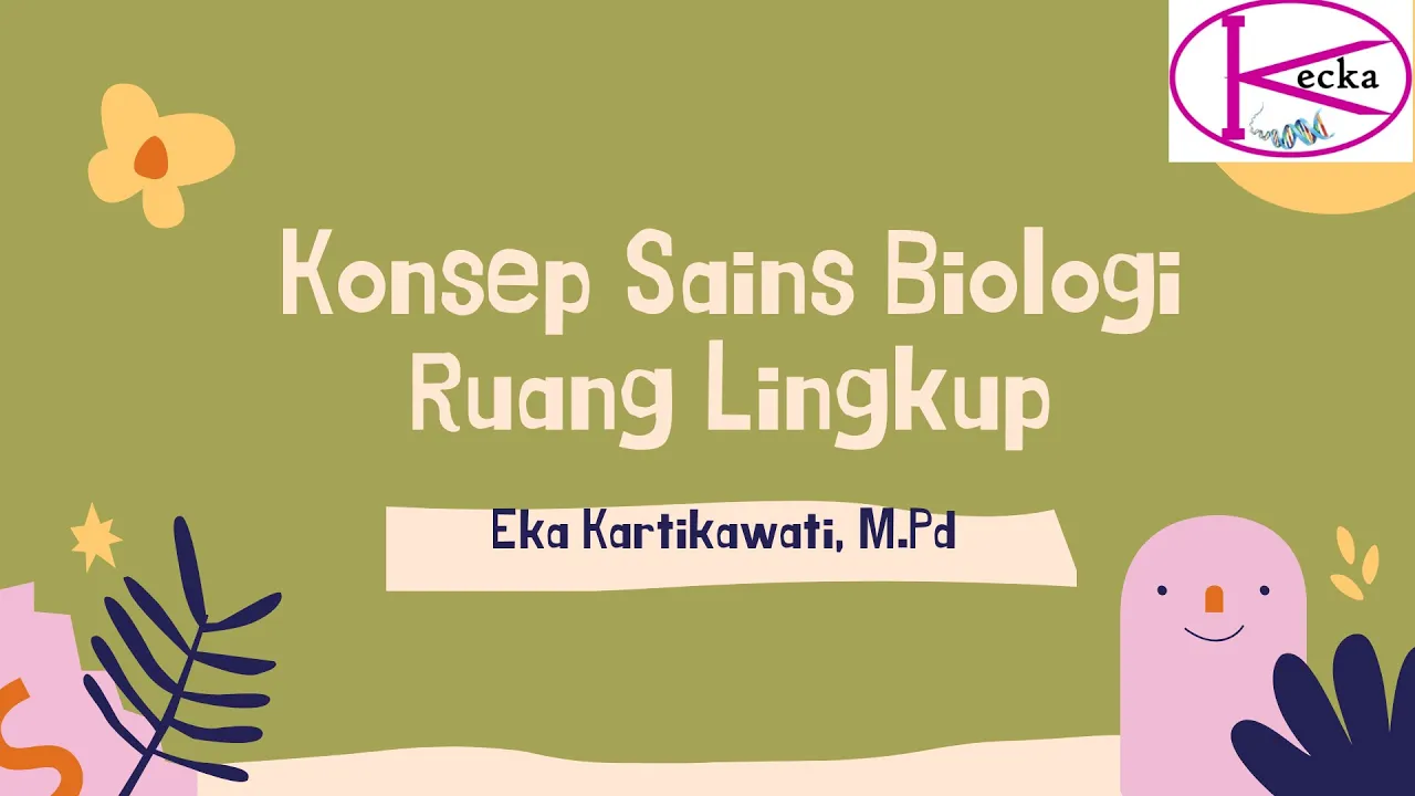 BIOLOGI | KONSEP SAINS BIOLOGI | RUANG LINGKUP BIOLOGI