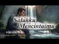 Lagu Salahku Mencintaimu - New Song 2026 |Lagu Galau _ Penyesalan\
