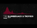 [Trap] - SLUMBERJACK & TroyBoi - Solid