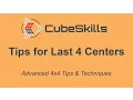 Advanced 4x4 Tips - Last 4 Centers