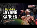 Download Lagu AMBYARR....!!! Gilga Sahid - LAYANG KANGEN | Indramayu Ambyar Fest - 07 November 2023