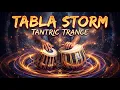 Lagu Tabla Storm 🔥 Tantric Tempo | DJ Beats x Indian Classical Music | Trance Fusion