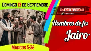 Hombres de fe: Jairo | Domingo 13 de Septiembre de 2026