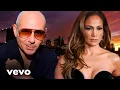 Lagu Pitbull ft. Jennifer Lopez – Worldwide Desire (Official Music Video)