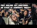 Post Malone Got Emotional on Stage at Guwahati india