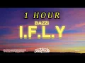 Lagu [1 HOUR 🕐 ] Bazzi – IFLY (Lyrics)