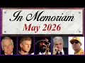 In Memoriam May 2026 Famous Faces We Lost in May 2026
