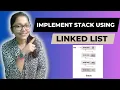 Can you implement a Stack Using Linked List - Popular Interview Question