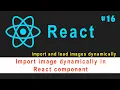 Import image dynamically in React component import and load images dynamically