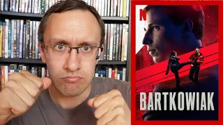 bartkowiak a netflix review