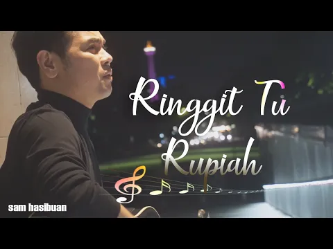 Download MP3 Ringgit Tu Rupiah (Farro Simamora) - Sam Hasibuan Cover [Lirik B.Indo]