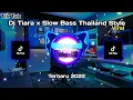 Lagu DJ TIARA X SLOW BASS THAILAND STYL ||Terbaru 2022
