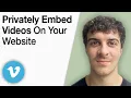 How to Privately Embed Vimeo s on Your Website 2025 Full Guide
