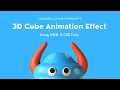How To Create 3D Cube Animation Using HTML CSS 3D Box Animation Effect CSS Code4Education