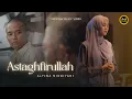 Download Lagu ALFINA NINDIYANI - ASTAGHFIRULLAH (OFFICIAL MUSIC VIDEO)