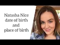 Natasha Nice date of birth and place of birth