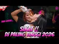 Lagu SIKAT !!! DJ PALING TINGGI DI TAHUN 2026 !!!