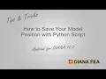 Tips Tricks - Save your Model Position with Python Script