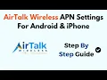 AirTalk Wireless APN Settings for Android iPhone - Full Setup Guide for Data MMS Hotspot