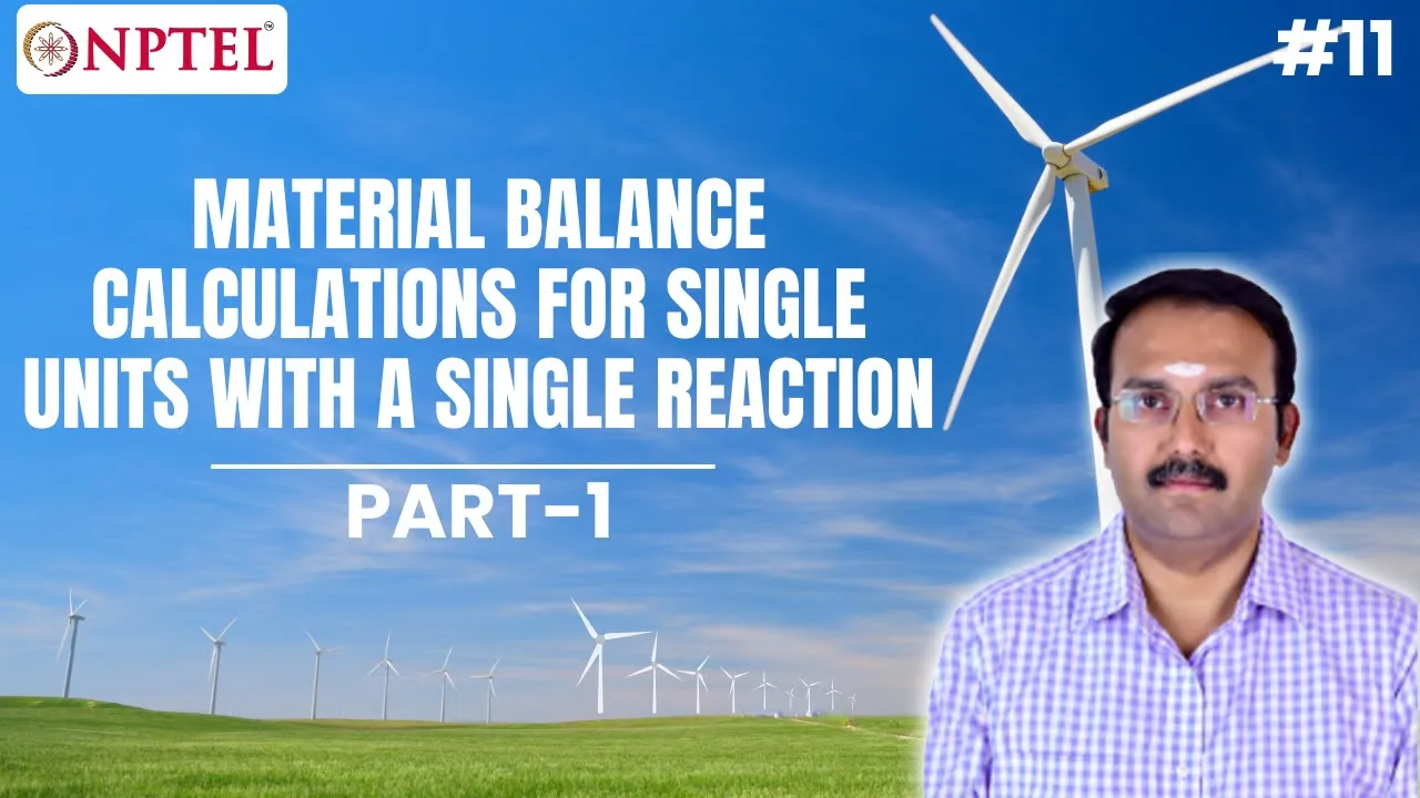 #11 Material Balance Calculations For Single Units With A Single Reaction | Part 1