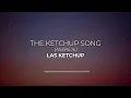 Download Lagu Las Ketchup - The Ketchup Song (Asereje) (Lyrics)