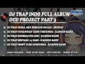 Download Lagu DJ TRAP POP INDO FULL ALBUM - SLOW BASS PANJANG TERBARU || DCD PROJECT MP3