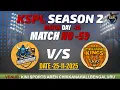Lagu KSPL Season 2 | QUARTER FINAL MATCH - 3 | PAL UTTARA KANNADA KINGS 🆚 NAMMA BENGALURU BHAGIRATHAS