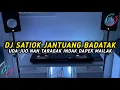 DJ SATIOK JANTUNG BADATAK UDA JUO NAN TARAGAK VIRAL TIKTOK TERBARU 2025