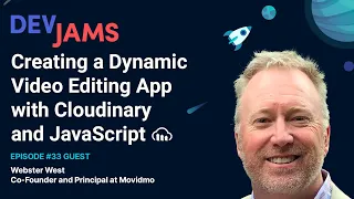Creating a Dynamic Editing App with Cloudinary and JavaScript - DevJams Episode